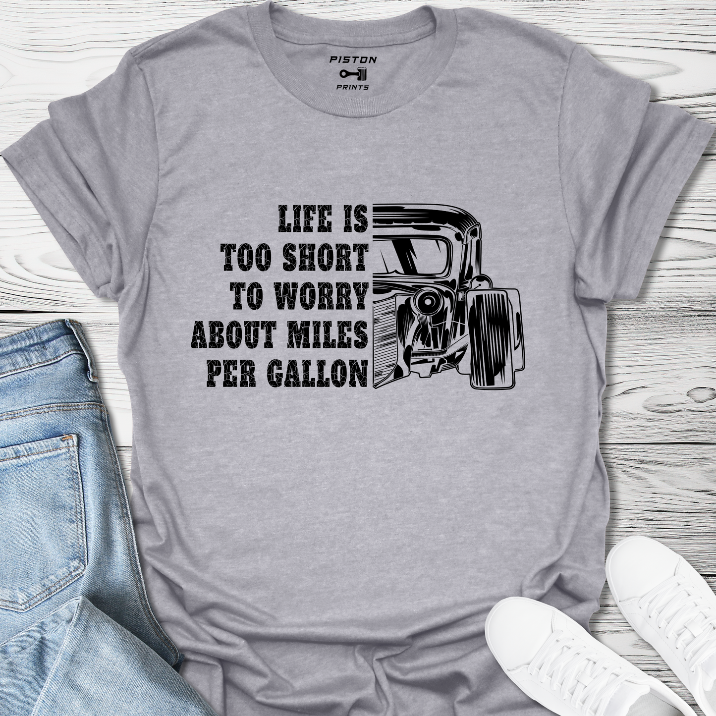 Life is too short to worry about miles per gallon - T-Shirt