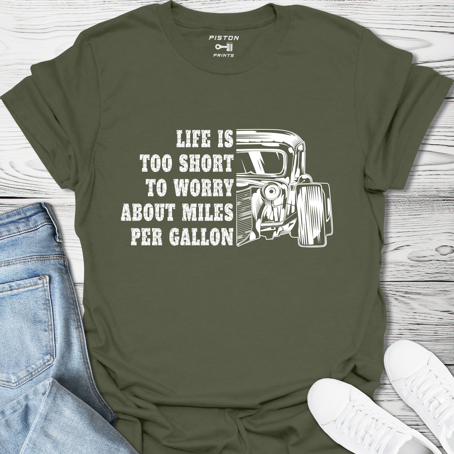 Life is too short to worry about miles per gallon - T-Shirt