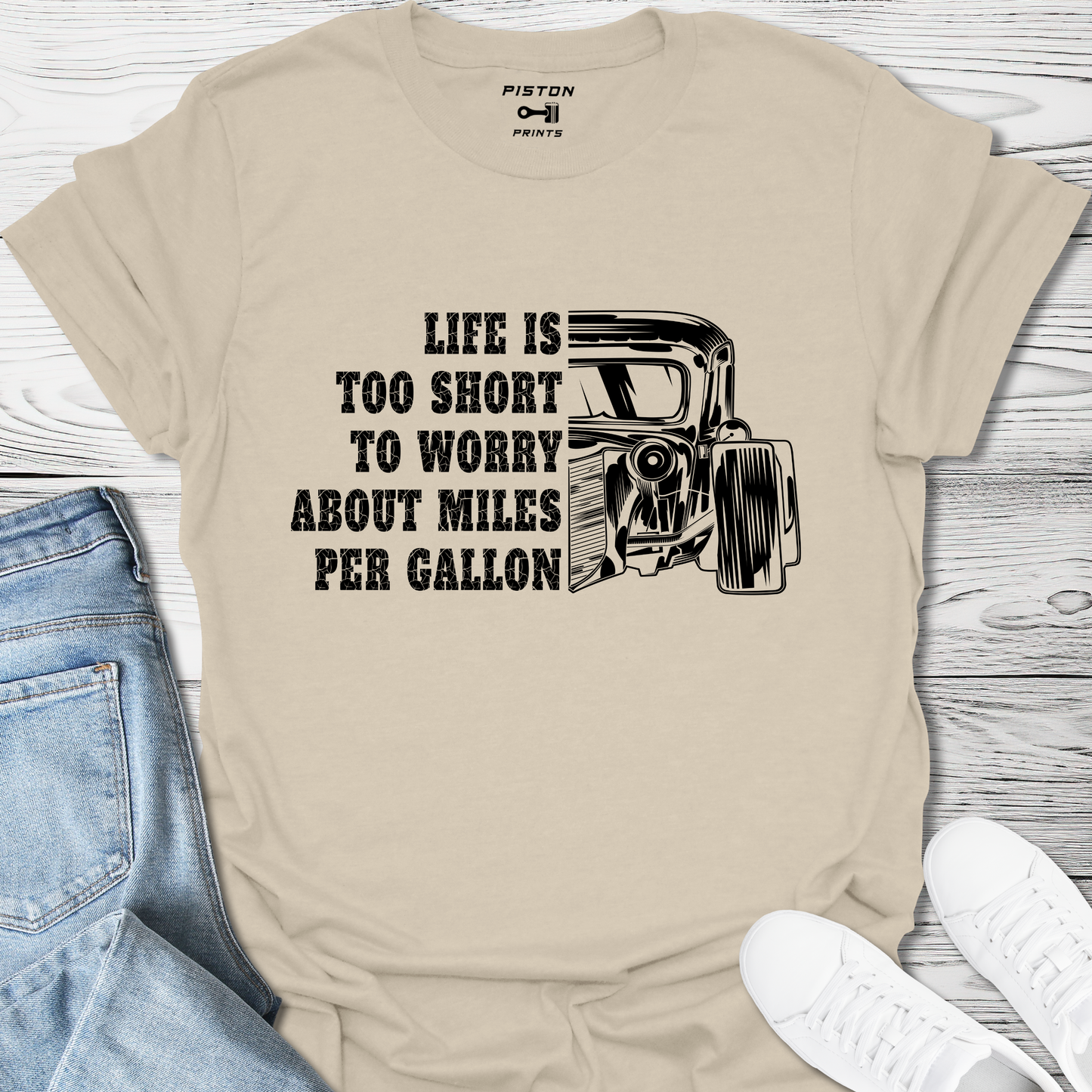 Life is too short to worry about miles per gallon - T-Shirt