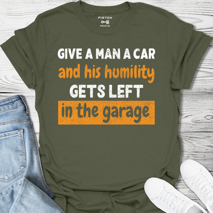 Give a man a car - T-Shirt